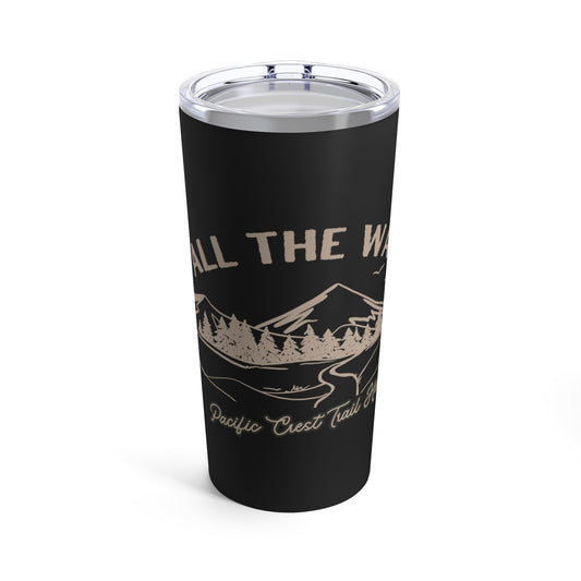 Tumbler 20oz Pacific Crest Trail Hiker All The Way