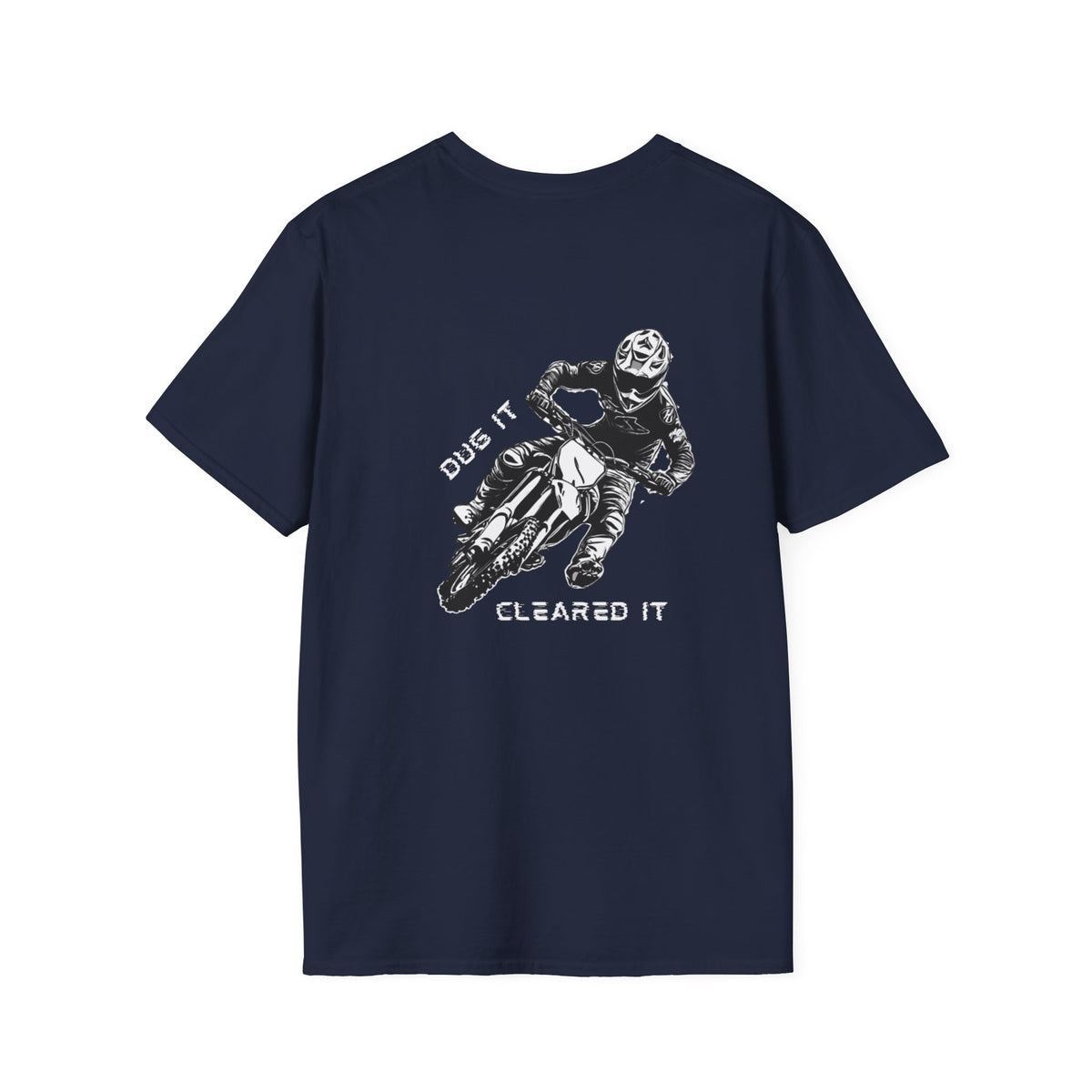 Dirtbike "Dug It Cleared It" Softstyle T-Shirt