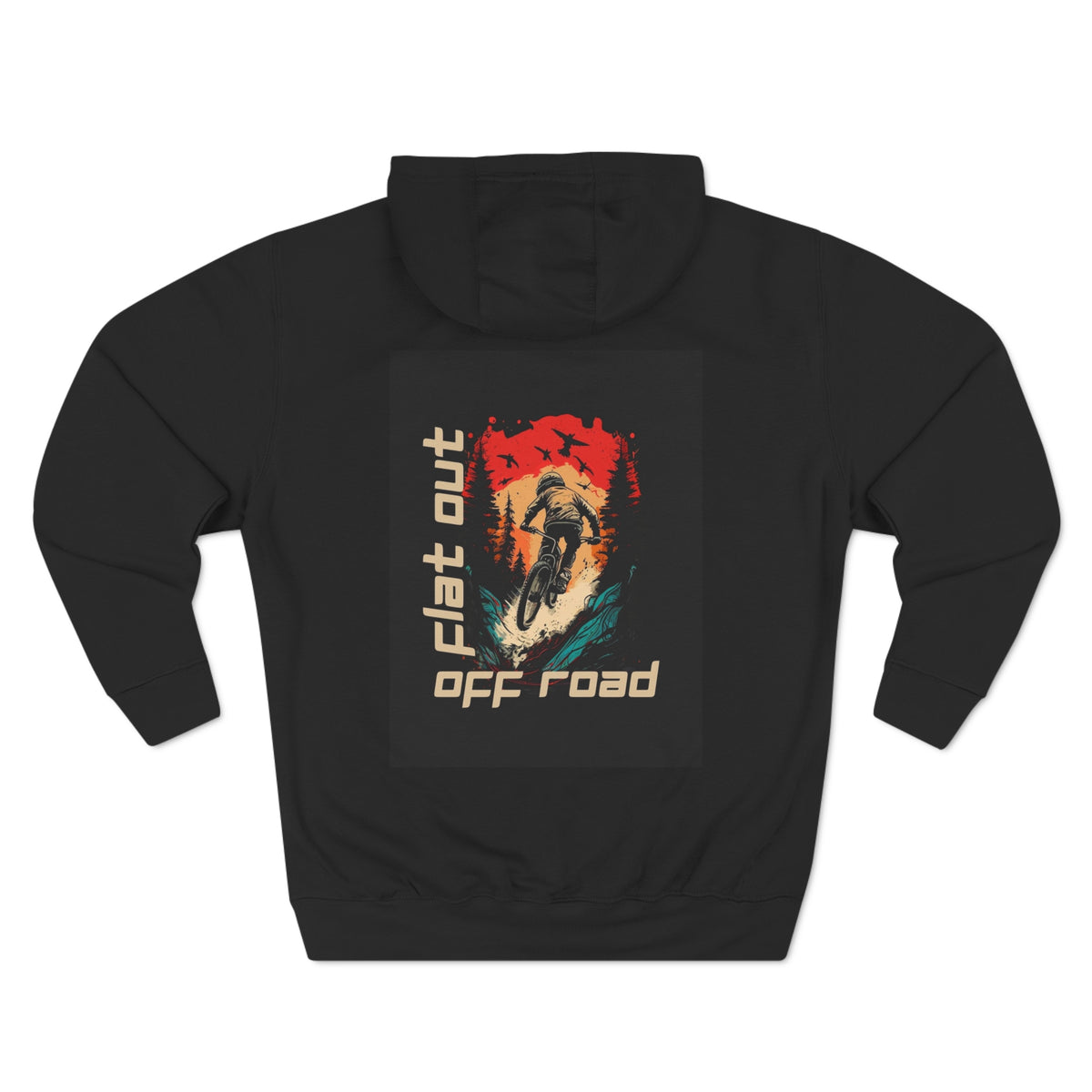 "Flat Out Off Road" Mountain Biking Hoodie