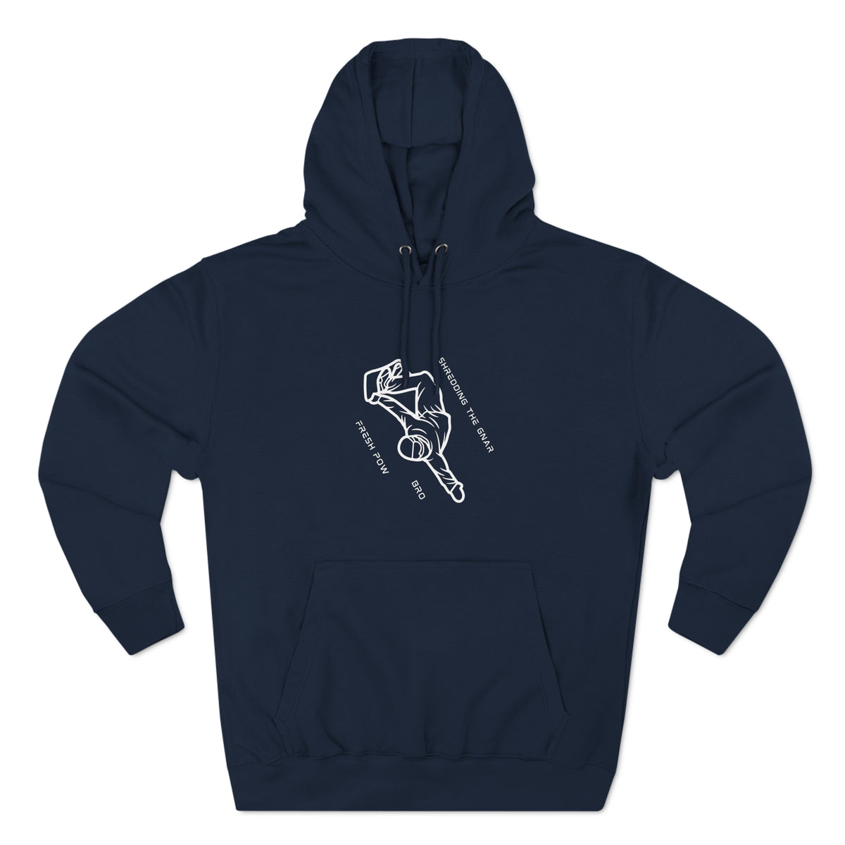 Snowboard  "Shredding the Gnar, fresh pow, bro" Hoodie