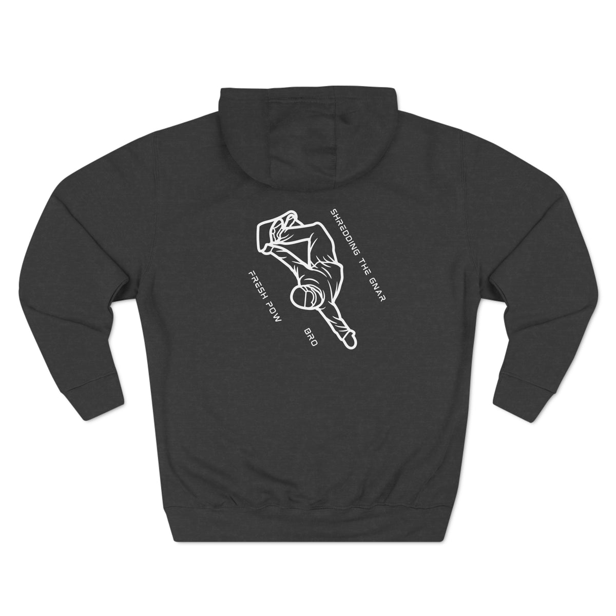 Snowboard  "Shredding the Gnar, fresh pow, bro" Hoodie
