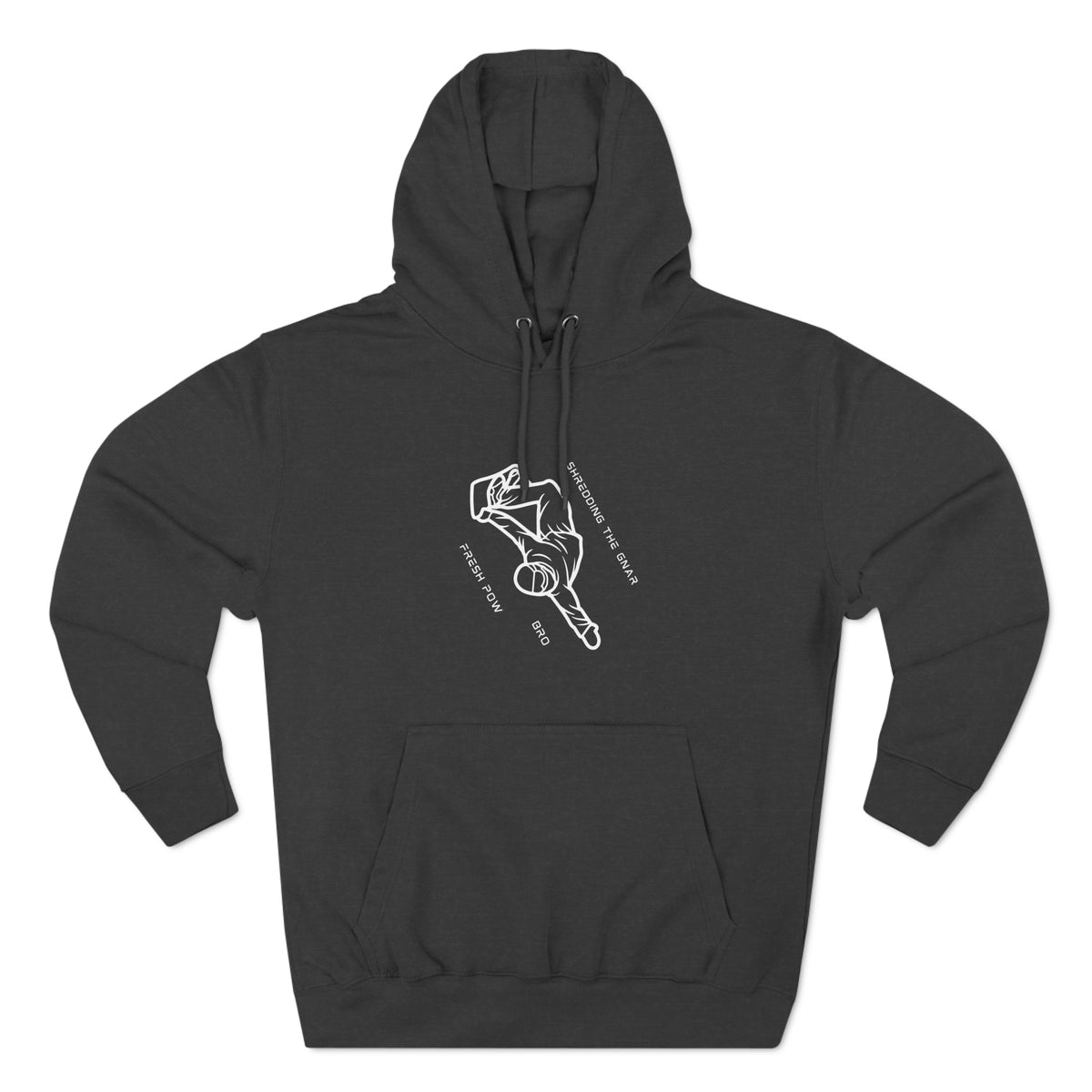Snowboard  "Shredding the Gnar, fresh pow, bro" Hoodie