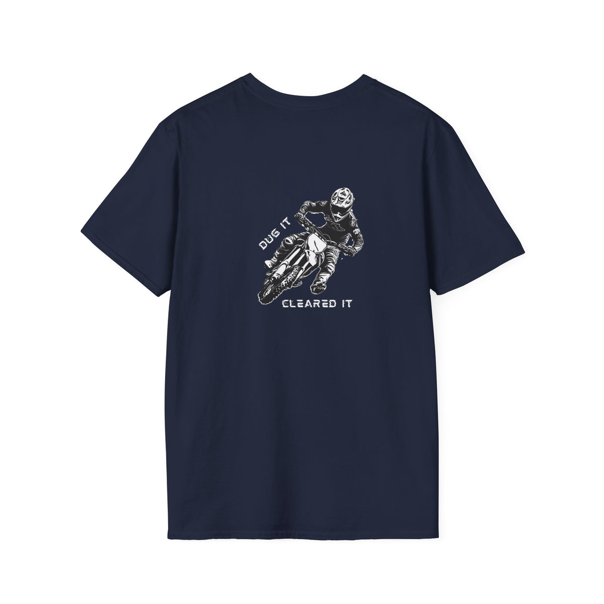 Dirtbike "Dug It Cleared It" Softstyle T-Shirt