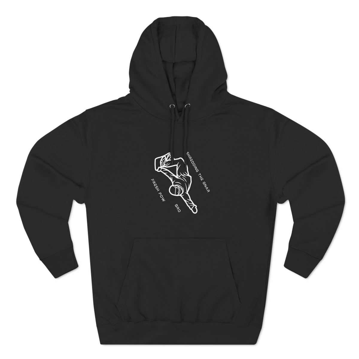 Snowboard  "Shredding the Gnar, fresh pow, bro" Hoodie
