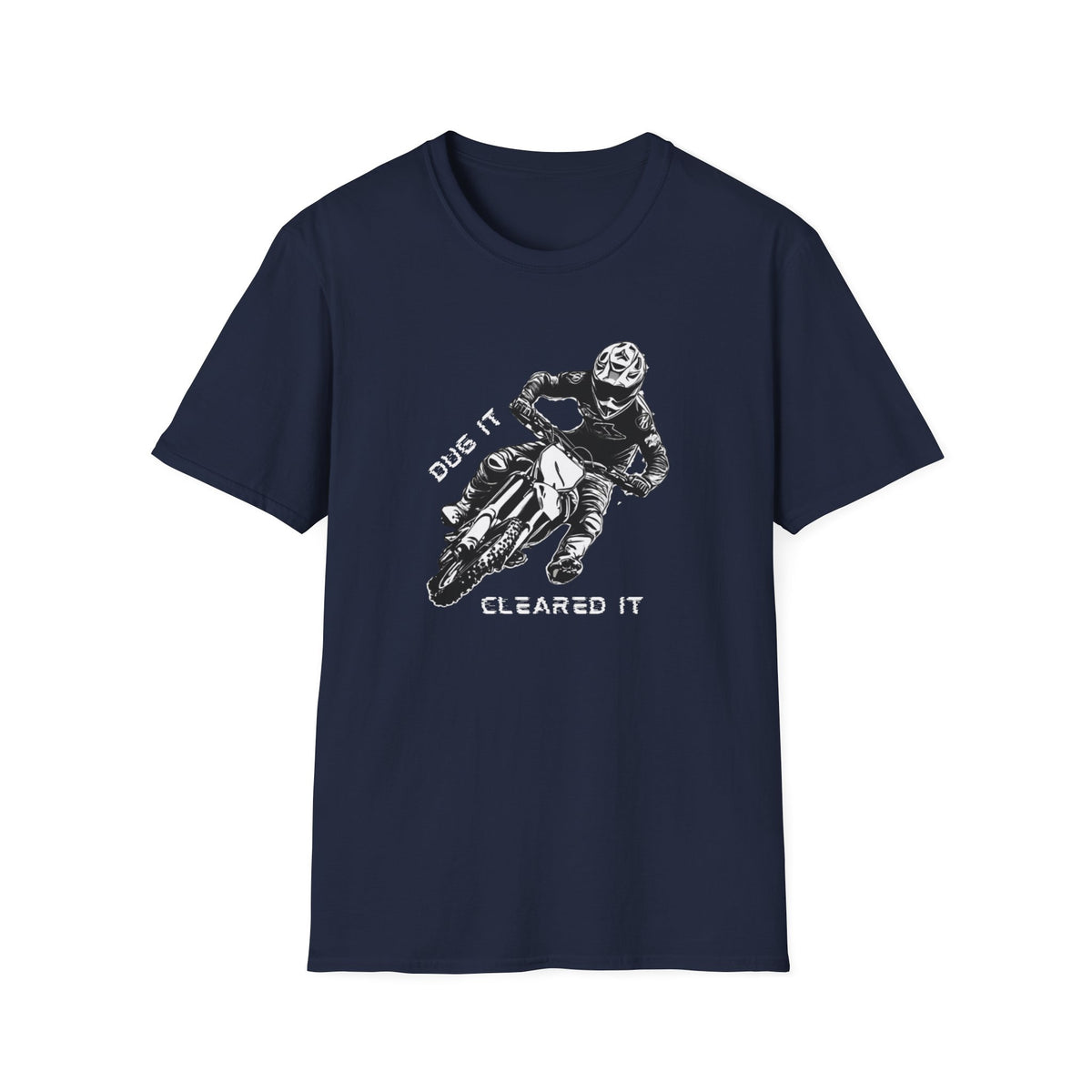 Dirtbike "Dug It Cleared It" Softstyle T-Shirt